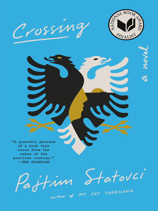 Title details for Crossing by Pajtim Statovci - Wait list